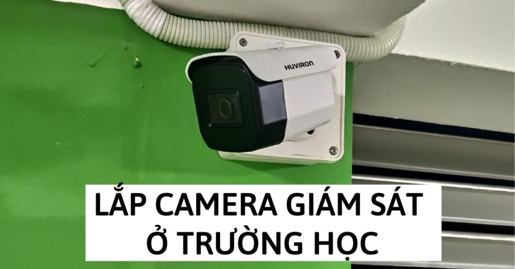 lắp đặt camera tại trường học huế